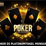 Daftar Poker di PlatinumTogel Menguntungkan